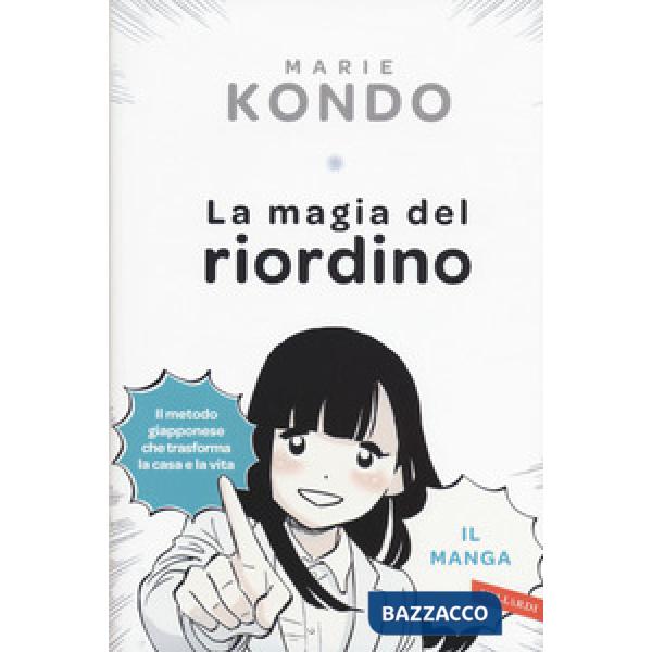 Magia del riordino. Una storia d'amore illustrata. Il manga (La)