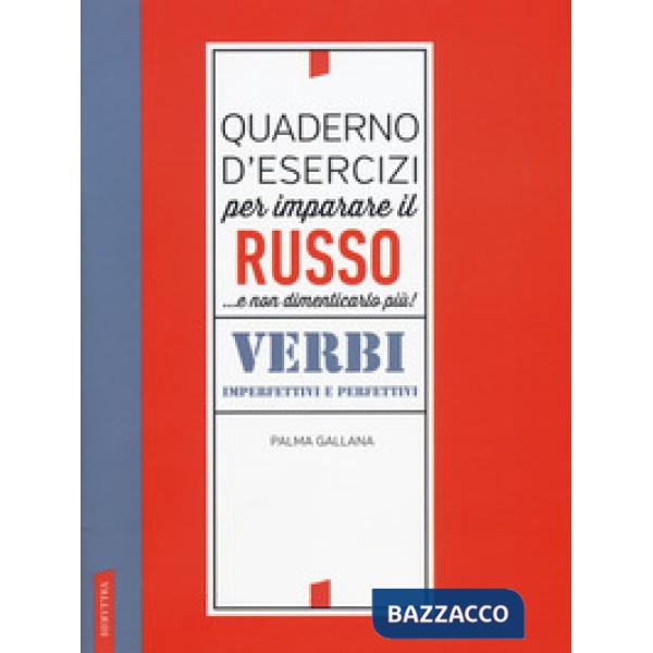 Quaderno d'esercizi per imparare il russo... e non dimenticarlo più. Verbi imper