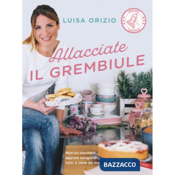 Allacciate il grembiule. Non so cucinare... eppure vengono tutti a cena da me!