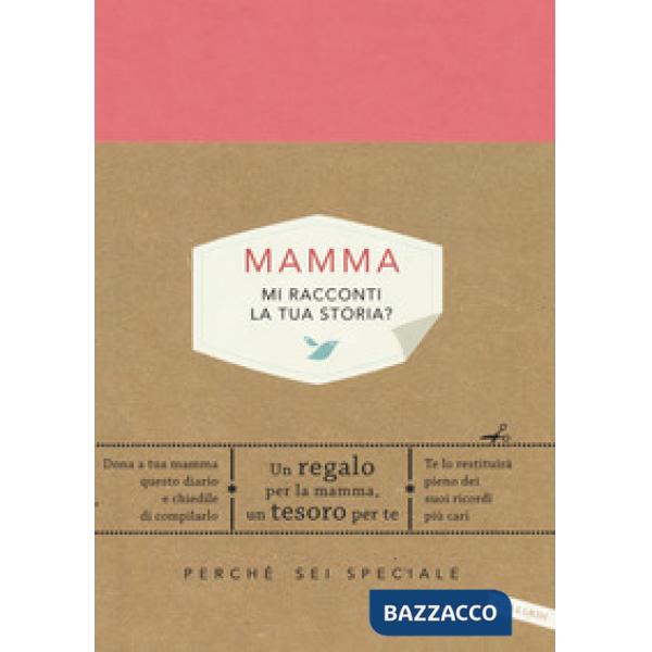 Mamma, mi racconti la tua storia? Perché sei speciale