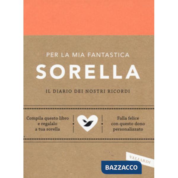 Per la mia fantastica sorella. Il diario dei nostri ricordi