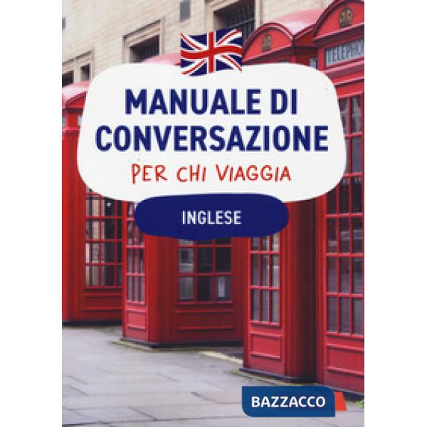 Inglese. Manuale di conversazione per chi viaggia