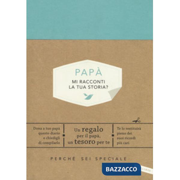 Papà, mi racconti la tua storia? Perché sei speciale