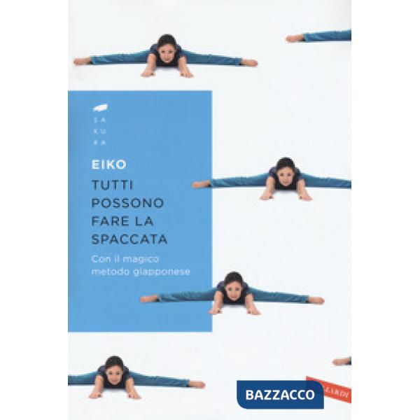 Tutti possono fare la spaccata con il magico metodo giapponese