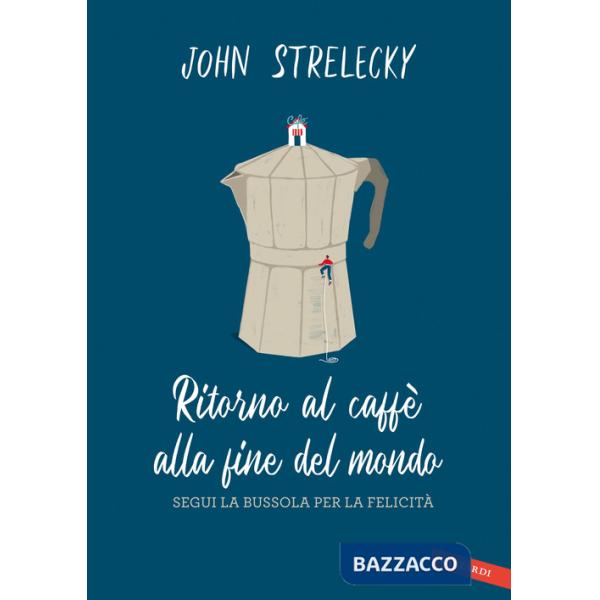 Ritorno al caffè alla fine del mondo. Segui la bussola per la felicità