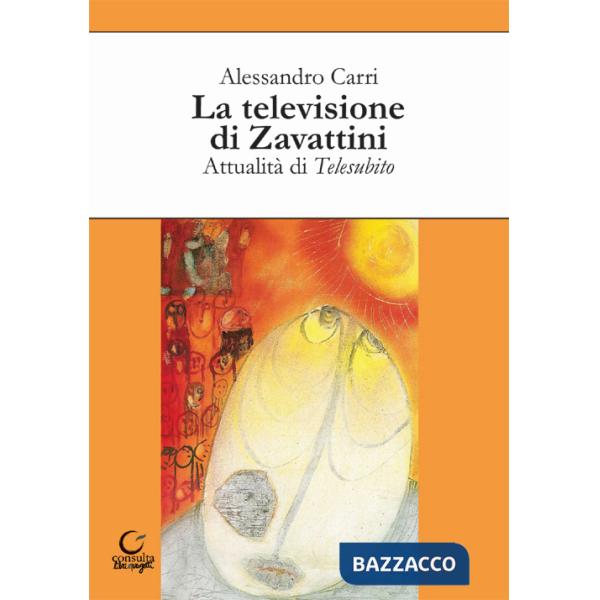 Televisione di Zavattini. Attualità di Telesubito (La)