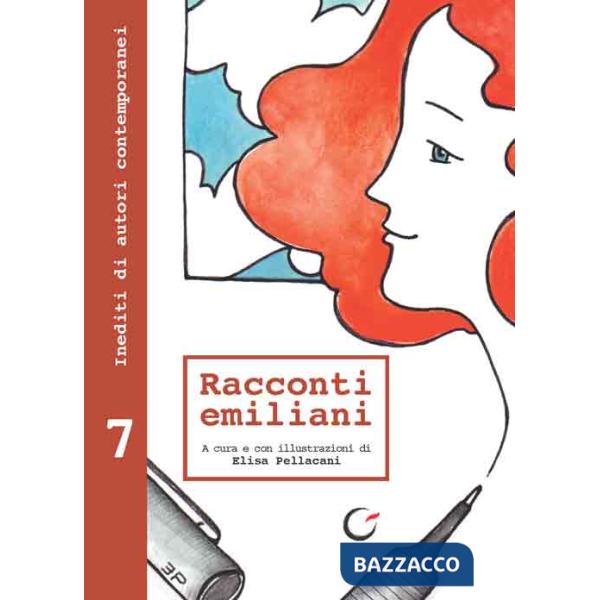 Racconti emiliani. Inediti di autori contemporanei. Vol. 7