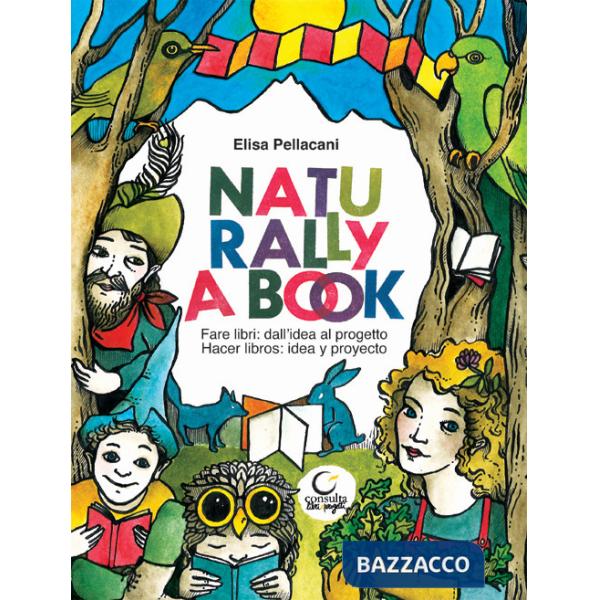 Naturally a book. Fare libri: dall'idea al progetto-Hacer libros: idea y proyecto