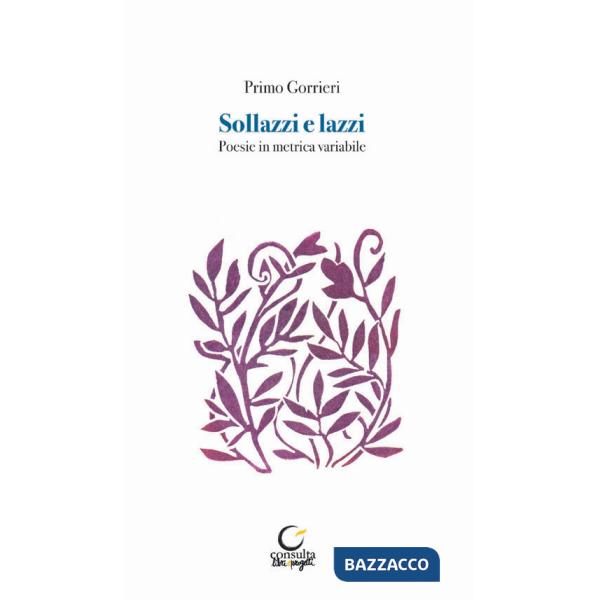 Sollazzi e lazzi. Poesie in metrica variabile