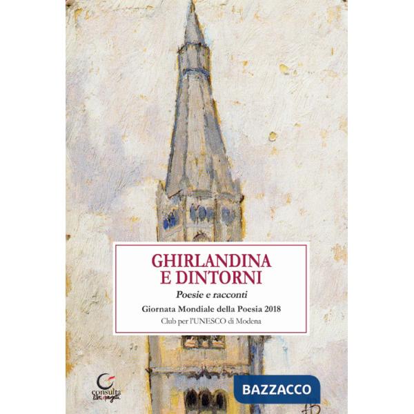Ghirlandina e dintorni. Ediz. illustrata