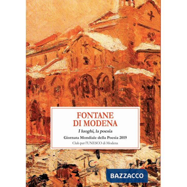 Fontane di Modena. I luoghi, la poesia. Giornata mondiale della poesia 2019