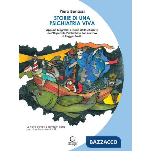 Storie di una psichiatria viva. Appunti biografici e storia della chiusura dell'ospedale psichiatrico San Lazzaro di Reggio Emil