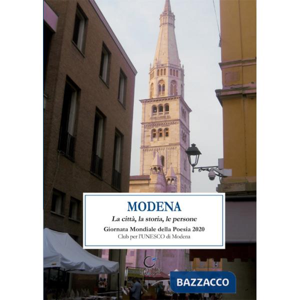 Modena. La città, la storia, le persone