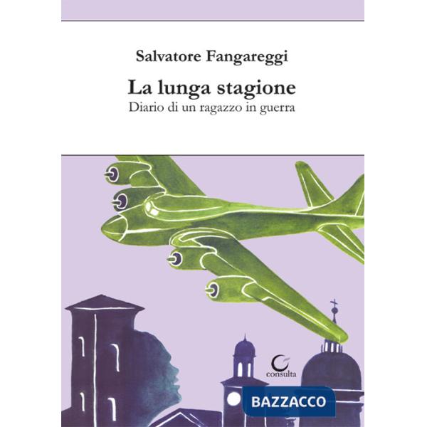 Lunga stagione. Diario di un ragazzo in guerra (La)