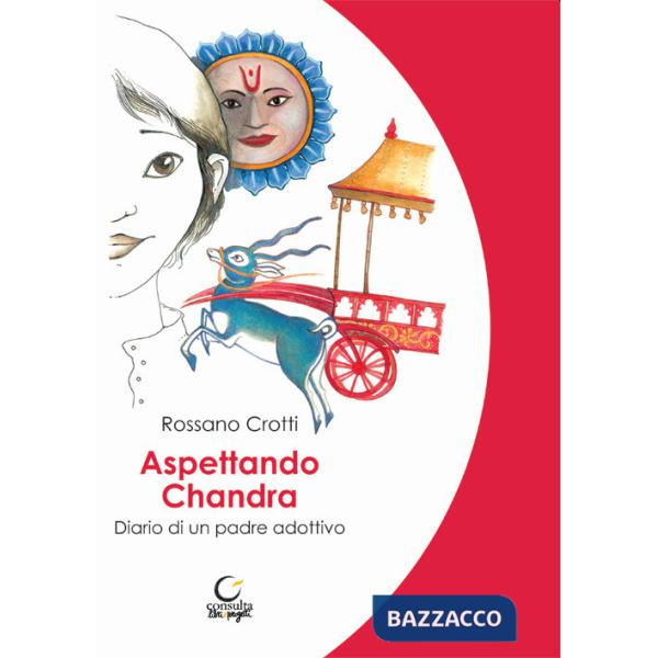 Aspettando Chandra. Diario di un padre adottivo