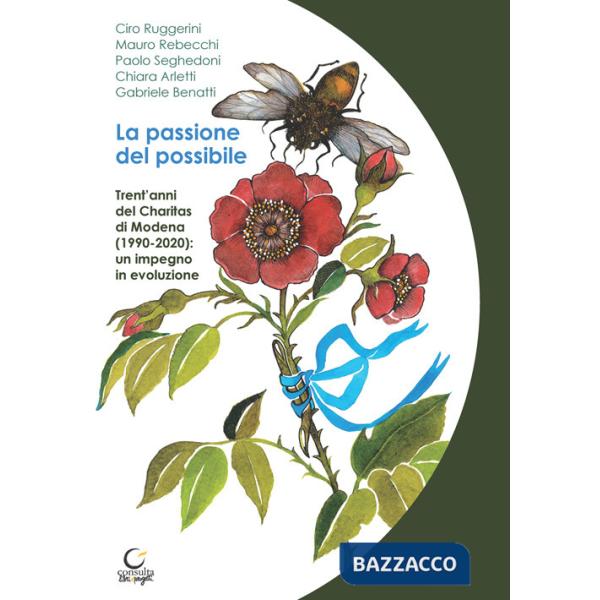 Passione del possibile. Trent'anni del Charitas di Modena (1990-2020): un impegno in evoluzione (La)