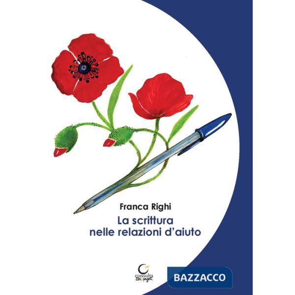 Scrittura nelle relazioni d'aiuto. Ediz. illustrata (La)