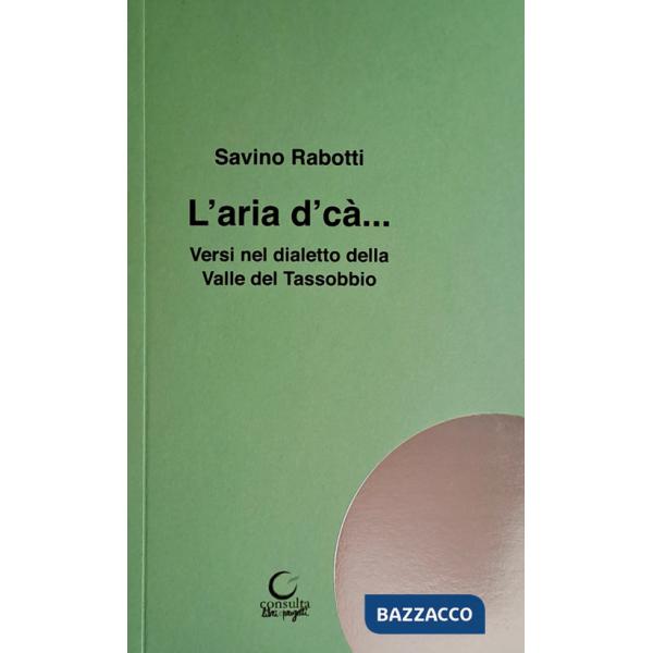 Aria d' cà. Versi in dialetto della Valle del Tassobbio (L')
