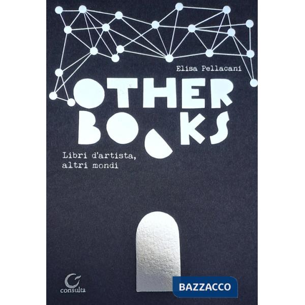 Other books. Libri d'artista, altri mondi. Ediz. multilingue