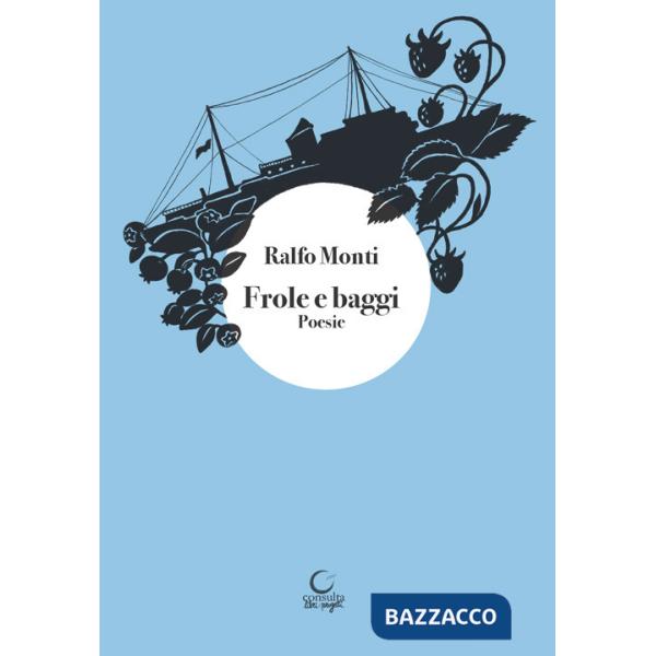 Frole e baggi. Ediz. illustrata