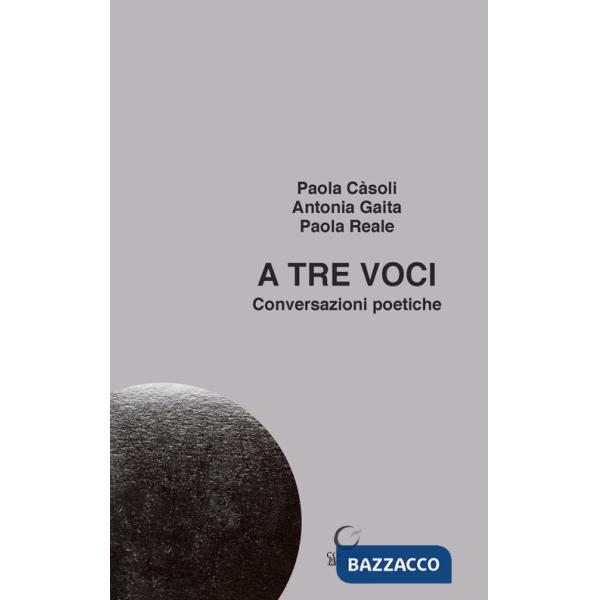 A tre voci. Conversazioni poetiche