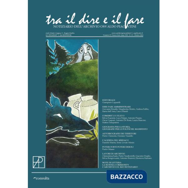 Tra il dire e il fare. Notiziario dell'Archivio Osvaldo Piacentini (2024). Vol. 13