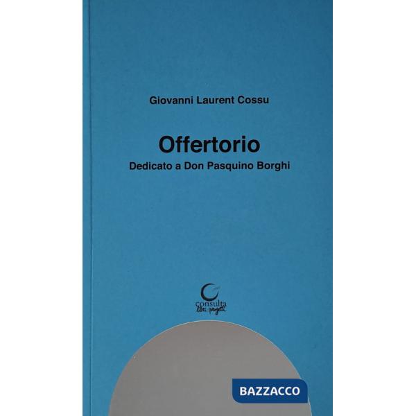 Offertorio. Dedicato a Don Pasquino Borghi