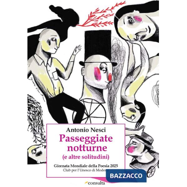 Passeggiate notturne (e altre solitudini). Ediz. illustrata