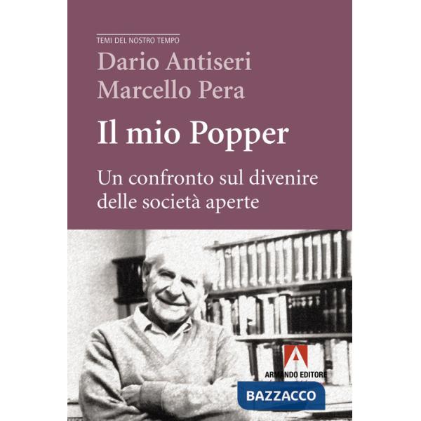 Mio Popper. Un confronto sul divenire delle società aperte (Il)