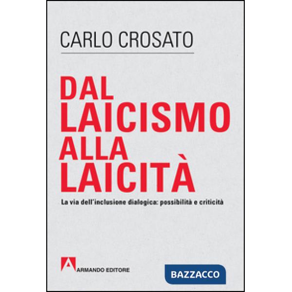 Dal laicismo alla laicità. La via dell'inclusione dialogica: possibilità e critica