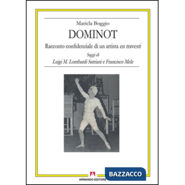 Dominot. Racconto confidenziale di un artista en travesti