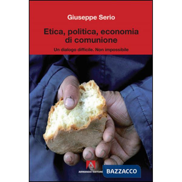 Etica, politica, economia di comunione