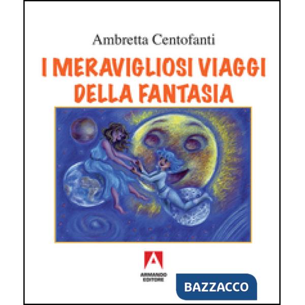 Meravigliosi viaggi della fantasia (I)
