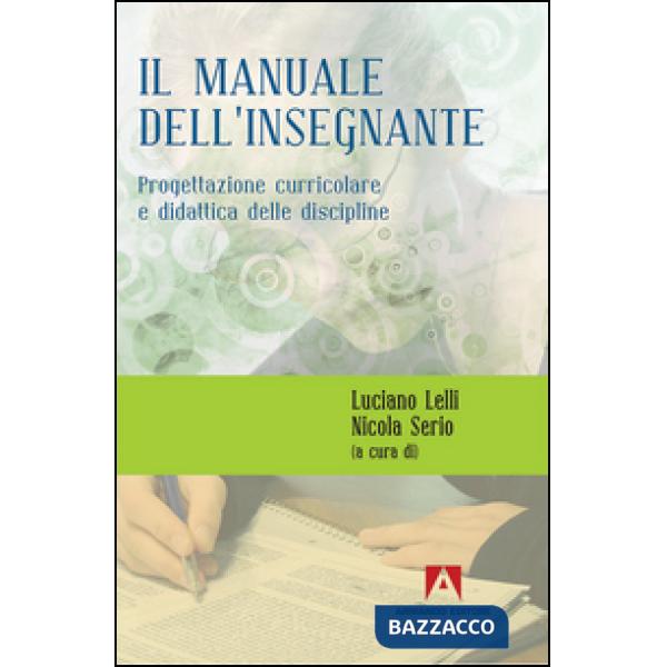 Manuale dell'insegnante. Progettazione curriculare e didattica delle discipline