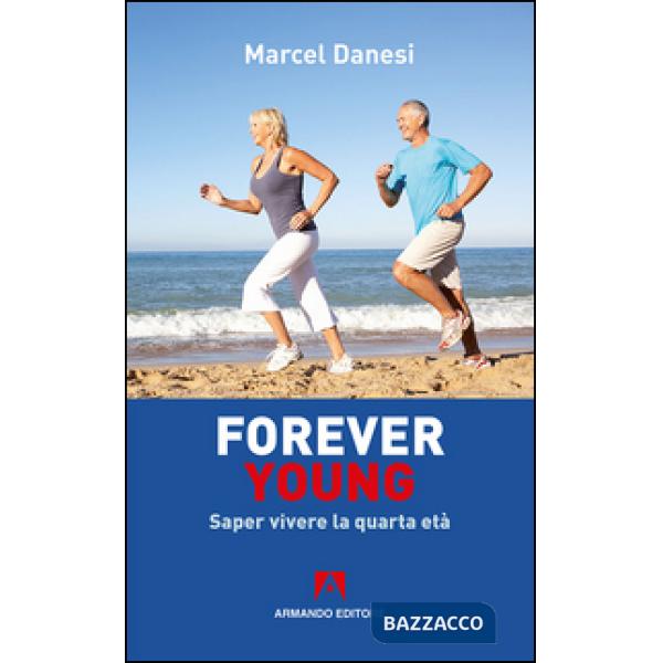 Forever young. Saper vivere la quarta età