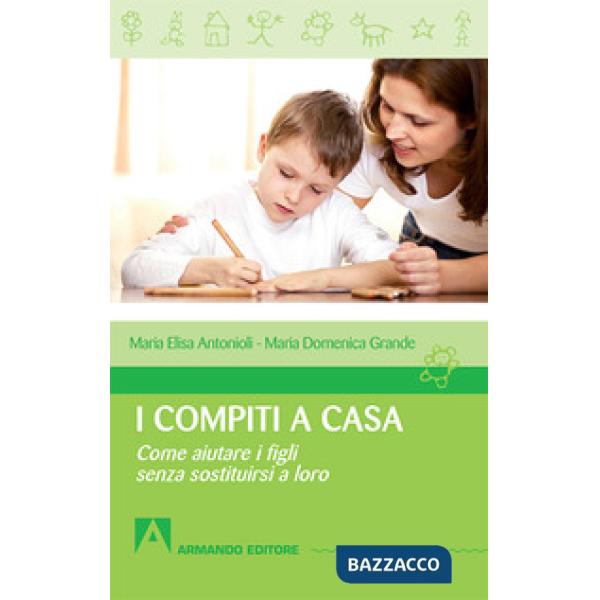 Compiti a casa. Come aiutare i figli senza sostituirsi a loro (I)