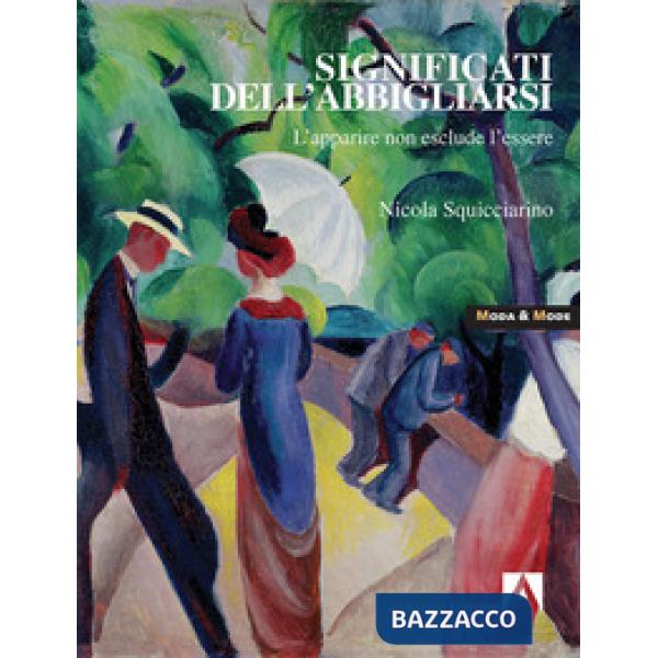 Significati dell'abbigliarsi. L'apparire non esclude l'essere