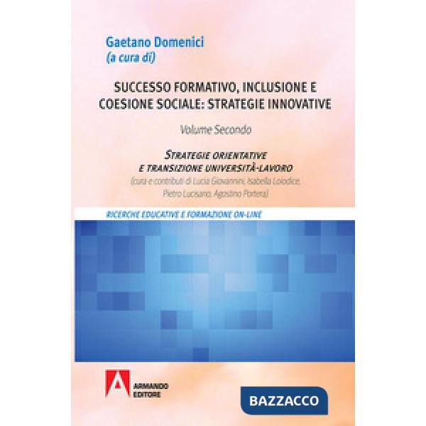 Successo formativo, inclusione e coesione sociale: strategie innovative. Vol. 2: