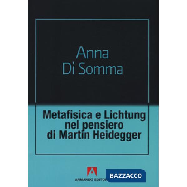 Metafisica e Lichtung nel pensiero di Martin Heidegger