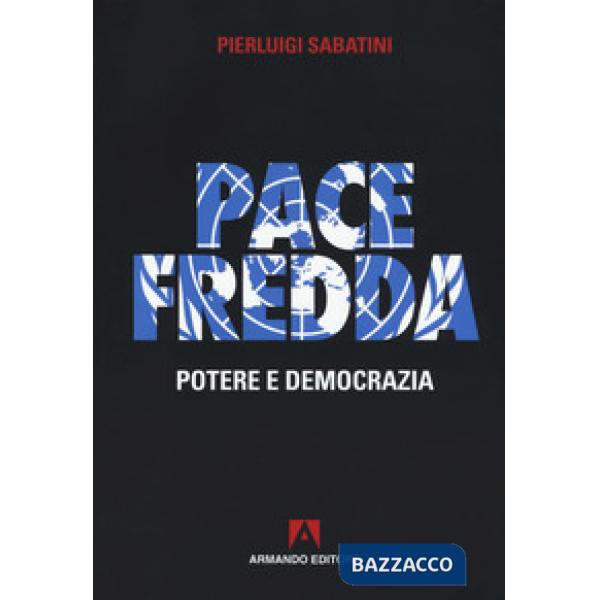 Pace fredda. Potere e democrazia