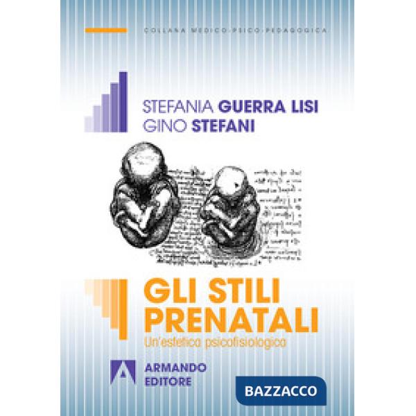 Stili prenatali. Un'estetica psicofisiologica (Gli)