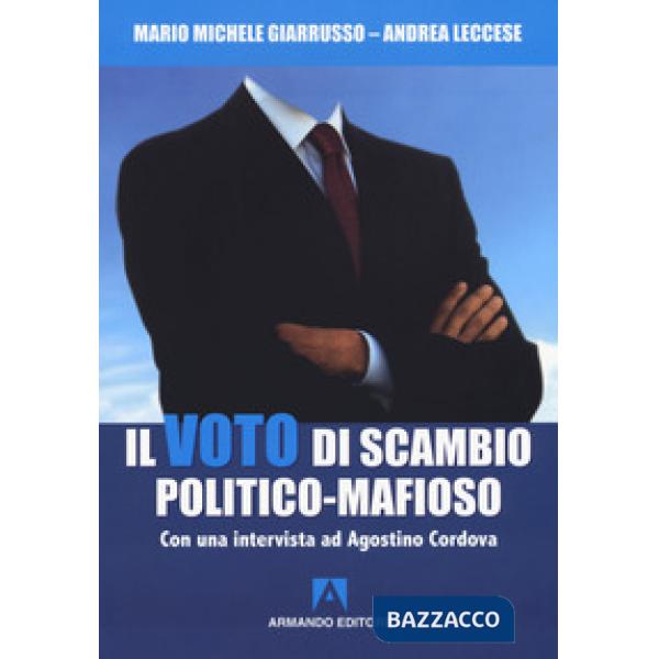 Voto di scambio politico-mafioso. Con un'intervista ad Agostino Cordova (Il)