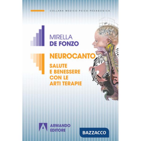 Neurocanto. Salute e benessere con le arti terapie