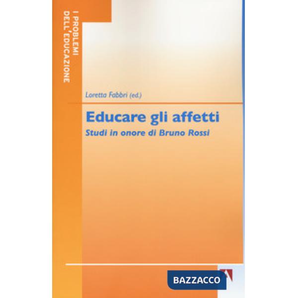 Educare gli affetti. Studi in onore di Bruno Rossi