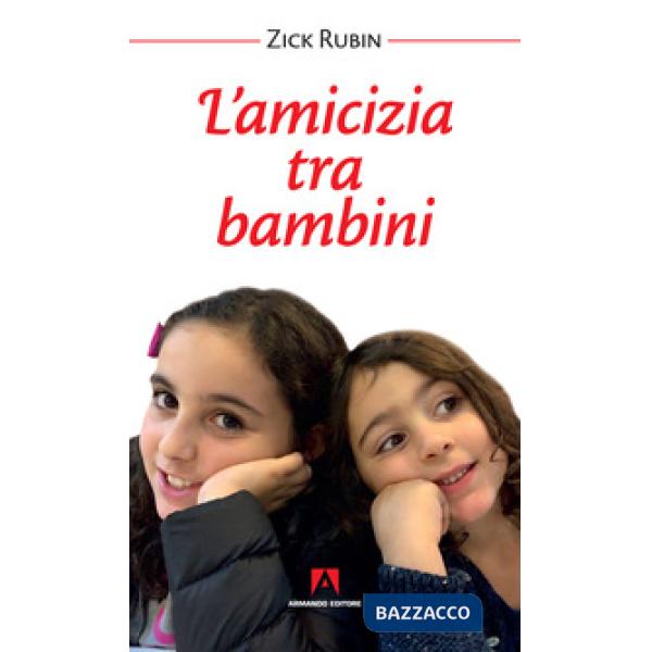 Amicizia tra bambini. Nuova ediz. (L')