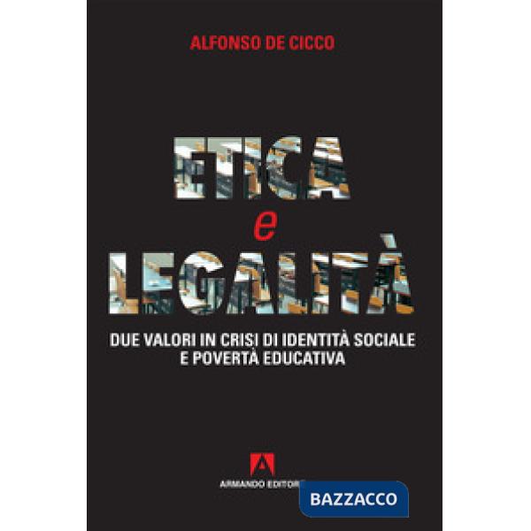 Etica e legalità. Due valori in crisi di identità sociale e povertà educativa