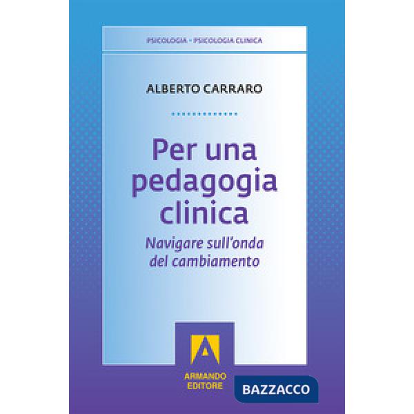Per una pedagogia clinica. Navigare sull'onda del cambiamento
