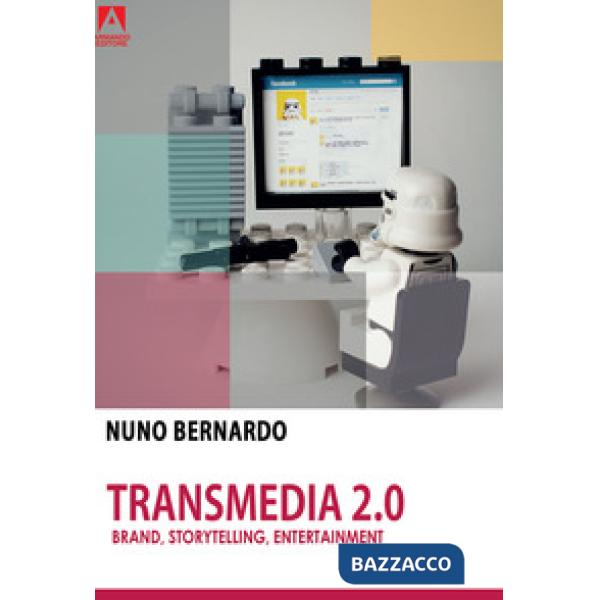 Transmedia 2.0. Brand, storytelling, entertainment