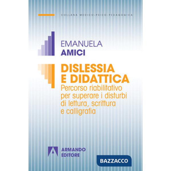 Dislessia e didattica. Percorso riabilitativo per superare i disturbi di lettura
