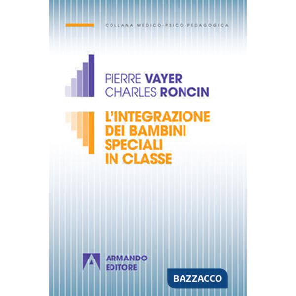 Integrazione dei bambini speciali in classe. Nuova ediz. (L')